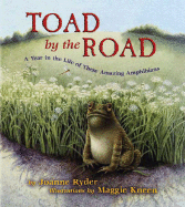 Toad by the Road: A Year in the Life of These Amazing Amphibians - Ryder, Joanne