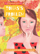 Tob?as's Problem: A tale to develop social emotional skills