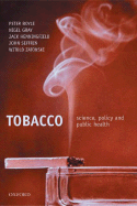Tobacco: Science, Policy and Public Health - Boyle, Peter (Editor), and Gray, Nigel (Editor), and Henningfield, Jack (Editor)