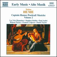 Tobias Hume: Captain Hume's Poeticall Musicke, Vol. 2 - Daniel Taylor (counter tenor); Francis Colpron (recorder); Les Voix Humaines; Paul Audet (lute); Rejean Poirier (organ);...
