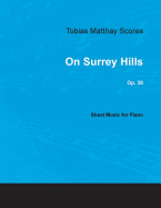 Tobias Matthay Scores - On Surrey Hills, Op. 30 - Sheet Music for Piano