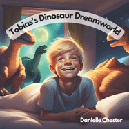Tobias's Dinosaur Dreamworld