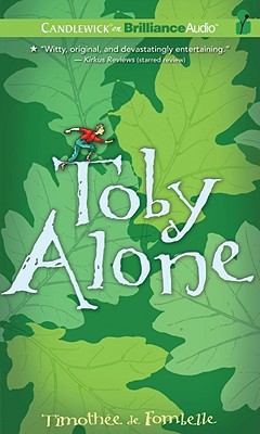 Toby Alone - Fombelle, Timothee, and Kiechel, Walter, and Ardizzone, Sarah (Translated by)