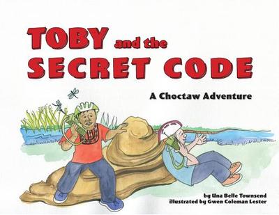 Toby and the Secret Code - Townsend, Una Belle, and Jones, Marla (Designer)
