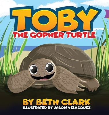 Toby The Gopher Turtle - Clark, Beth