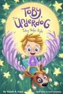 Toby the Underdog: Toby Helps Kyle