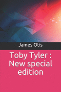 Toby Tyler: New special edition