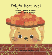 Toby's Best Wall: Machine Learning for Kids: Support Vector Machines