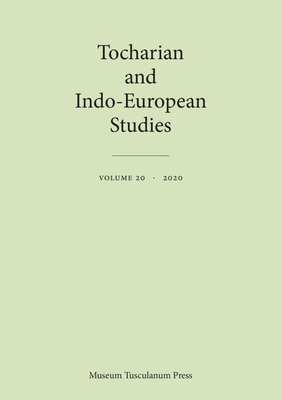 Tocharian and Indo-European Studies 20: Volume 20 - Olsen, Birgit Anette (Editor), and Fellner, Hannes (Editor), and Peyrot, Michal (Editor)