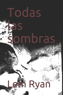 Todas las sombras - Ryan, Lem