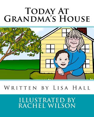 Today At Grandma's House - Hall, Lisa