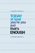 Today at Least You're You and That's Enough: Blank Journal and Musical Theater Gift