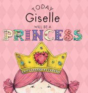 Today Giselle Will Be a Princess