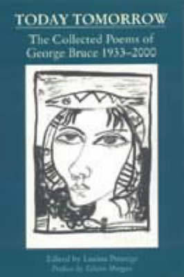 Today Tomorrow: The Collected Poems of George Bruce, 1933-2000 - Bruce, George, and Morgan, Edwin (Introduction by)