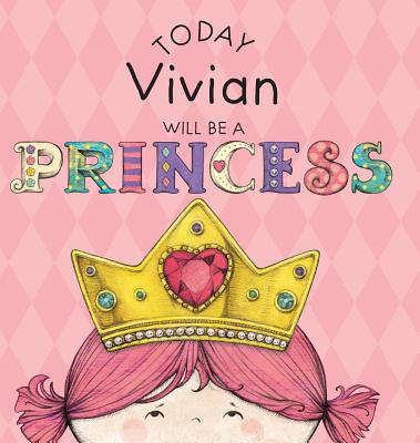 Today Vivian Will Be a Princess - Croyle, Paula