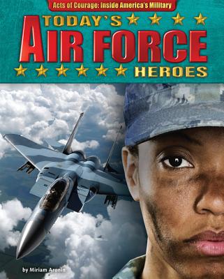 Today's Air Force Heroes - Aronin, Miriam