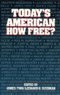 Today's American: How Free? - Finn, James, and Sussman, Leonard R