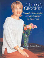 Today's Crochet: Sweaters from the Crochet Guild of America