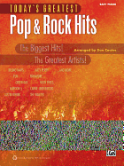 Today's Greatest Pop & Rock Hits: The Biggest Hits! the Greatest Artists! (Easy Piano)