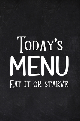 Today's Menu Eat it or Starve: Weekly Meal Plan, Grocery Shopping List, Daily Planner Book - Paperland