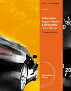 Today's Technician: Automotive Engine Repair & Rebuilding, Classroom Manual and Shop Manual, International Edition