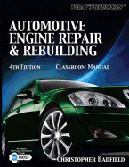 Today's Technician: Automotive Engine Repair & Rebuilding Classroom Manual and Shop Manual