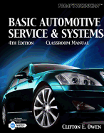 Today's Technician: Basic Automotive Service and Systems, Classroom Manual