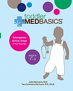 Toddler Medbasics: Emergency Action Steps at Your Fingertips: Ages 1-5