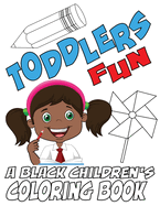 Toddlers Fun - A Black Children's Coloring Book