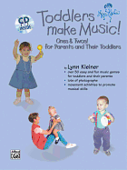 Toddlers Make Music!: Ones & Twos! for Parents and Their Toddlers