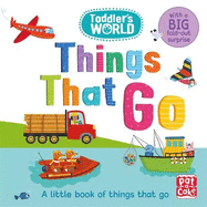 Toddler's World: Things That Go: A little board book of things that go with a fold-out suprise