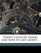 Todd's Country Homes and How to Save Money ..