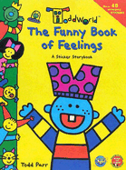 Toddworld: The Funny Book of Feelings: A Sticker Storybook