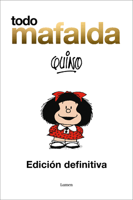 Todo Mafalda (Edici?n definitiva) / All of Mafalda (Ultimate Edition) - Quino