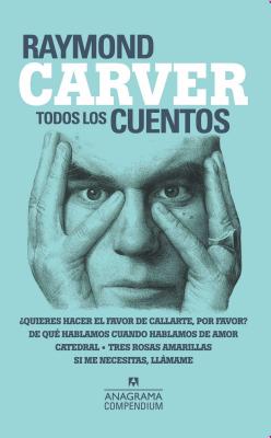 Todos Los Cuentos (Carver) - Carver, Raymond