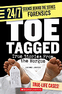 Toe Tagged: True Stories from the Morgue