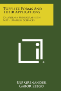 Toeplitz Forms and Their Applications: California Monographs in Mathematical Sciences - Grenander, Ulf, and Szego, Gabor, and Evans, Griffith C (Editor)
