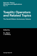 Toeplitz Operators and Related Topics: The Harold Widom Anniversary Volume. Workshop on Toeplitz and Wiener-Hopf Operators, Santa Cruz, California, September 20 - 22, 1992