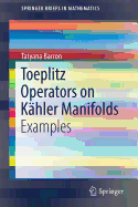 Toeplitz Operators on K?hler Manifolds: Examples