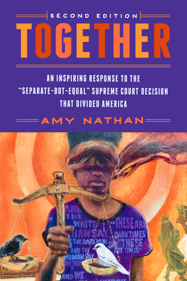 Together, 2nd Edition: An Inspiring Response to the Separate-But-Equal Supreme Court Decision That Divided America - Nathan, Amy