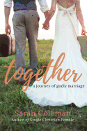Together: A Journey of Godly Marriage