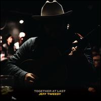 Together at Last - Jeff Tweedy