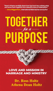 Together for a Purpose: Love and Mission in Marriage and Ministry