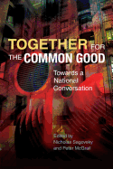 Together for the Common Good: Towards a National Conversation