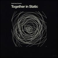 Together in Static - Daniel Avery