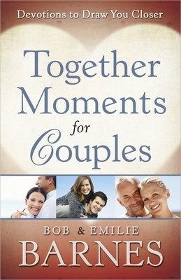 Together Moments for Couples - Barnes, Bob, and Barnes, Emilie
