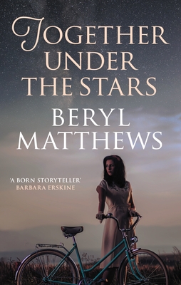 Together Under the Stars: The Heartwarming Ww2 Saga - Matthews, Beryl