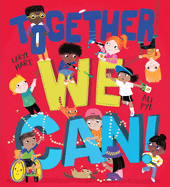 Together We Can!: A Heart-Warming Ode to Friendship, Compassion, and Kindness