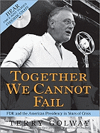Together We Cannot Fail: FDR and the American Presidency in Years of Crisis