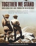 Together We Stand: North Africa 1942-1943: Turning the Tide in the West